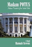Madam POTUS: Madam President of the United States