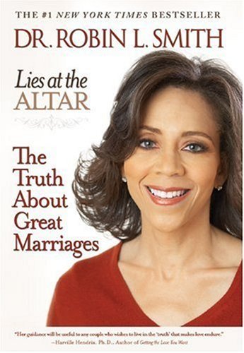Lies at the Altar: The Truth About Great Marriages Robin L. Smith (Author) Lies at the Altar: The Truth About Great Marriages [Bargain Price] [2007 Paperback]Robin L. Smith (Author) Lies at the Altar: The Truth About Great Marriages