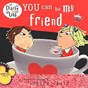 You Can Be My Friend (Charlie and Lola (8x8))