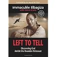 Left To Tell: Discovering God Amidst the Rwandan Holocaust