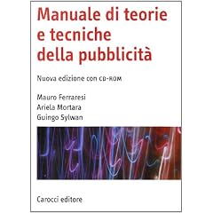Manuale di teorie e tecniche della pubblicit�. Con CD-ROM (Manuali universitari)