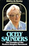 Cicely Saunders : founder of the modern hospice movement