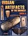 Indian Artifacts of the Midwest: Identification & Value Guide