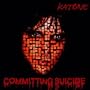 Committing Suicide [Explicit]
