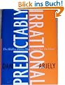 Predictably Irrational: The Hidden Forces That Shape Our Decisions