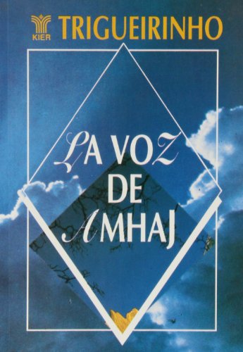 La voz de Amhaj / The voice of Amhaj (Trigueirinho) (Spanish Edition)