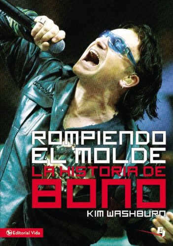 Rompiendo el molde, la historia de Bono (Especialidades Juveniles) (Spanish Edition)