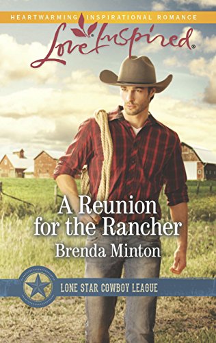 A Reunion for the Rancher (Lone Star Cowboy League), by Brenda Minton