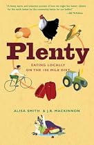 Plenty: Eating Locally on the 100-Mile Diet