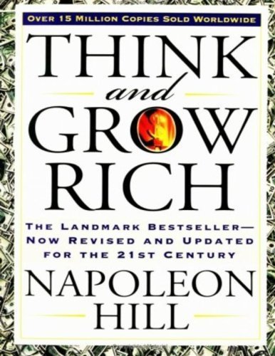 Think and Grow Rich: The Landmark Bestseller - Now Revised and Updated for the 21st Century by Napoleon Hill(August 18, 2005) Paperback