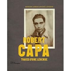 Robert Capa : Traces d'une l�gende