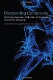 Discovering complexity : decomposition and localization as strategies in scientific research