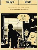 Wally's World: The Brilliant Life and Tragic Death of Wally Wood, the World's 2nd Best Comic Book Artist