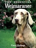 The Essential Weimaraner
