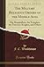 The Military Religious Orders of the Middle Ages: The Hospitallers, the Templars, the Teutonic Knights, and Others (Classic Reprint)