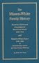 The Mason-White family history: Ancestors, cousins, and descendants of Simon Peter Mason (1834-1901) and Elizabeth (White) Mason (1834-1888) of Howard County, Indiana, and Major County, Oklahoma