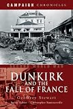 DUNKIRK AND THE FALL OF FRANCE (Campaign Chronicles)