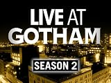 Live at Gotham Season 2