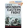 The Unknown Eastern Front: The Wehrmacht and Hitler's Foreign Soldiers