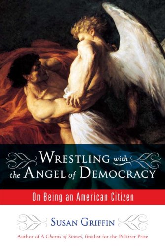 Wrestling with the Angel of Democracy: On Being an American Citizen