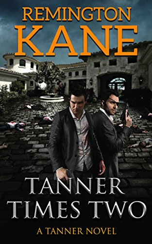 Tanner Times Two (A Tanner Novel Book 11)