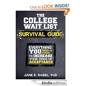 The College Wait List Survival Guide: Everything You Need to Know to Increase Your Odds of Acceptance Jane E. Dabel