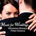 Music For Weddings - Wedding Songs First Dance