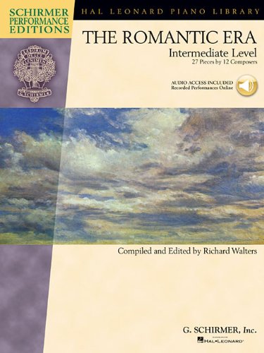 The Romantic Era: Book with Online Audio Access (Intermediate Level) (Schirmer Performance Editions: Hal Leonard Piano Library)
