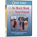 It's So Much Work to Be Your Friend: Helping the Learning Disabled Child Find Social... by Richard Lavoie