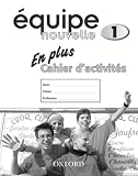 Review OUP Oxford  / Equipe Nouvelle: Part 1: En Plus Workbook