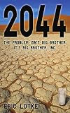 2044: The Problem isn't Big Brother. It's Big Brother, Inc.