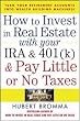 How to Invest in Real Estate With Your IRA and 401K & Pay Little or No Taxes