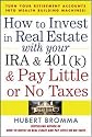 How to Invest in Real Estate With Your IRA and 401K & Pay Little or No Taxes
