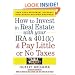 How to Invest in Real Estate With Your IRA and 401K & Pay Little or No Taxes