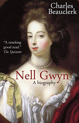 Nell Gwyn: A Biography