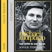 Michael Morpurgo: War Child to War Horse | [Maggie Fergusson]