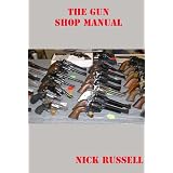 The Gun Shop Manual