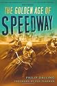The Golden Age of Speedway