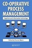 Cooperative Process Management: Cognition And Information Technology