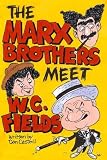 The Marx Brothers Meet W.C. Fields