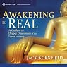 Awakening Is Real: A Guide to the Deeper Dimensions of the Inner Journey
