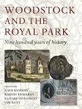 Woodstock and the Royal Park : nine hundred years of history