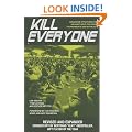 Kill Everyone: Advanced Strategies for No-Limit Hold Em Poker Tournaments & Sit-n-Gos (Gambling Theories Methods)