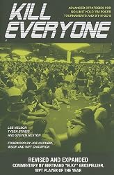 Kill Everyone: Advanced Strategies for No-Limit Hold 'Em Poker, Tournaments, and Sit-n-Gos: Revised and Expanded Edition (Gambling Theories Methods)