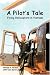A Pilot's Tale - Flying Helicopters In Vietnam by William Heilman