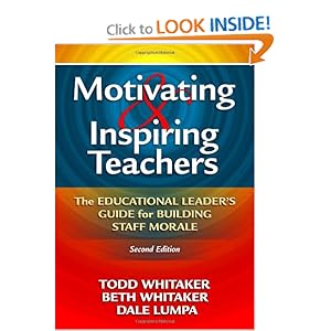 Motivating & Inspiring Teachers: The Educational Leader's Guide for Building Staff Morale