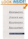 Restorative Justice & Responsive Regulation (Studies in Crime and Public Policy)