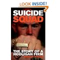 Suicide Squad: The Inside Story of a Football Firm