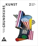 Grundkurs Kunst. Ausgabe 2002 für die Sekundarstufe II: Grundkurs Kunst 2. Plastik, Skulptur, Objekt. Neubearbeitung: Sekundarstufe 2