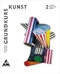 Grundkurs Kunst - Ausgabe 2002 f�r di...